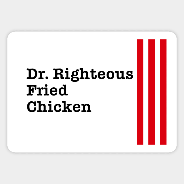 Dr. Righteous Fried Chicken - Text Sticker by Signalsgirl2112